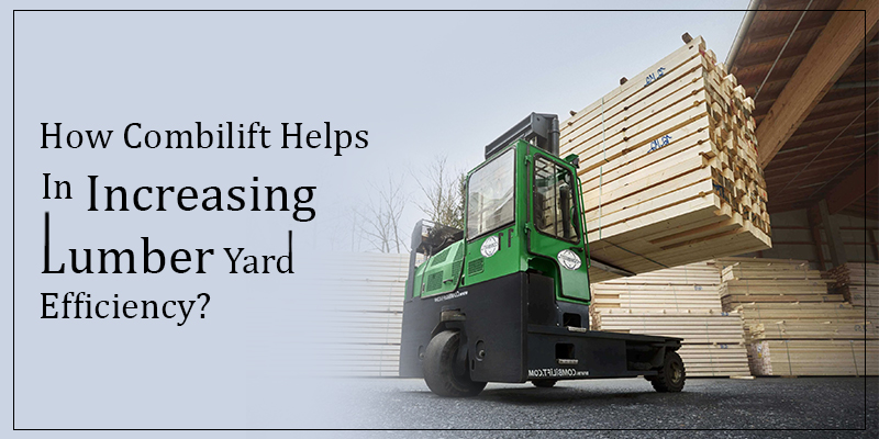 How Combilift Helps In Increasing Lumber Yard Efficiency