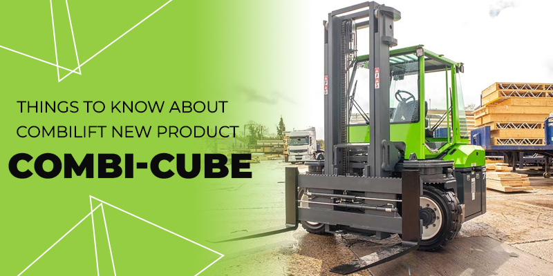 Things To Know About Combilift New Product COMBi-CUBE