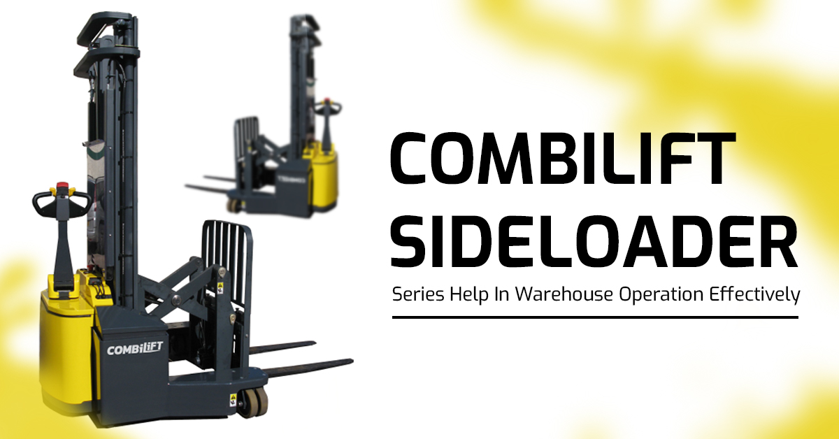 Combilift Sideloader Series Help In Warehouse Operation Effectively