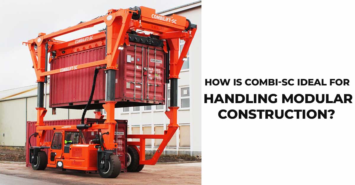 How Is Combi-SC Ideal For Handling Modular Construction?