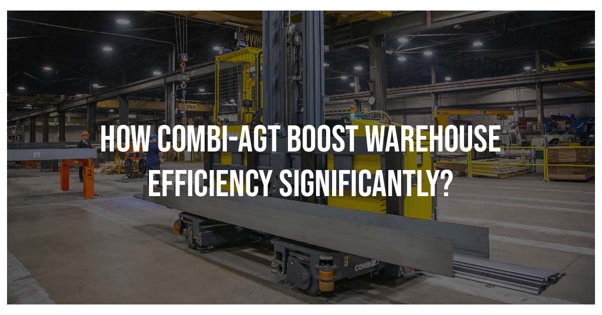 How COMBI-AGT Boost Warehouse Efficiency Significantly