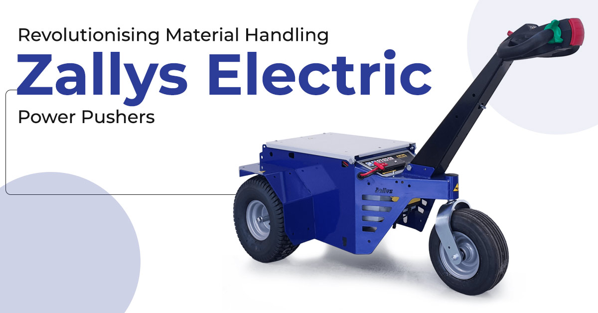 Revolutionising Material Handling Zallys Electric Power Pushers