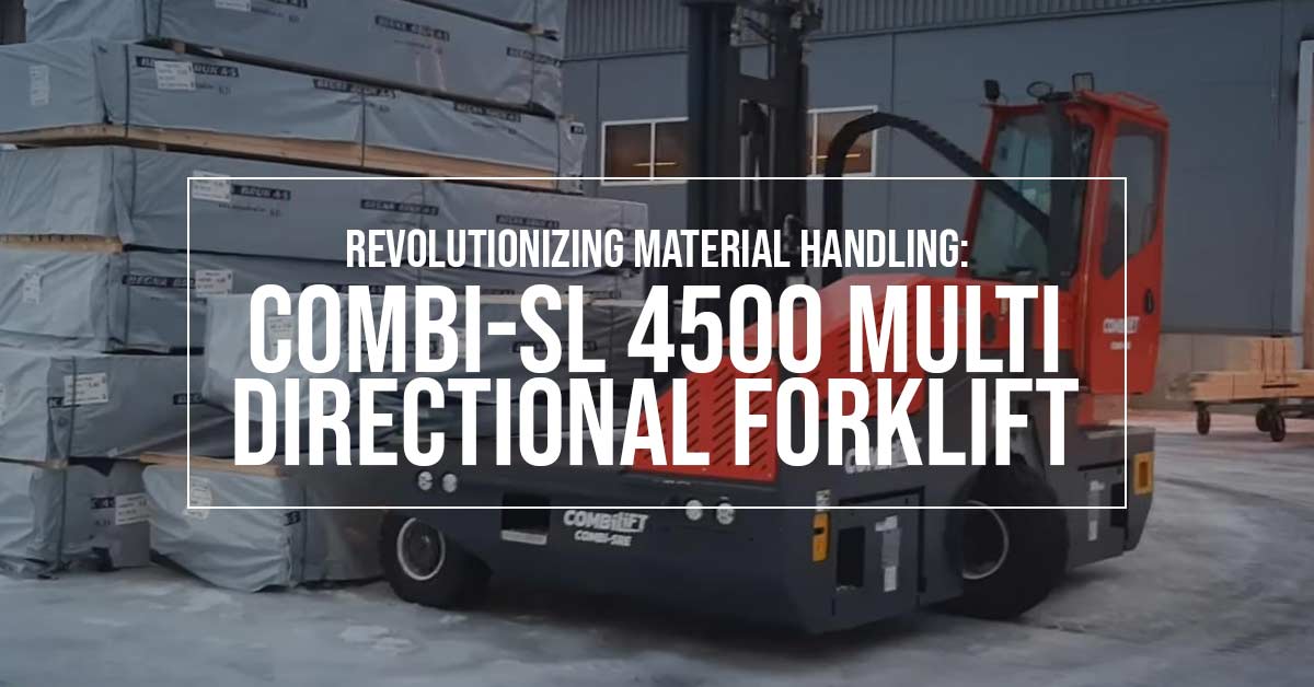 Revolutionizing Material Handling COMBI SL 4500 Multi Directional Forklift