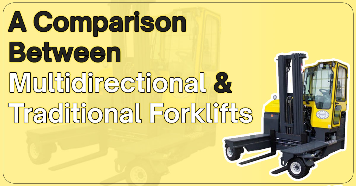 A Comparison Between Multidirectional & Traditional Forklifts